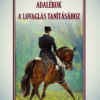 ADALÉKOK a lovaglás tanításához
