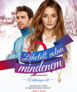 Lehetett volna mindenem
