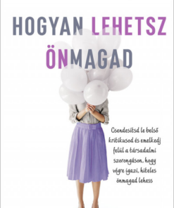 Hogyan lehetsz önmagad