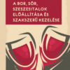A bor, sör, szeszesitalok előállítása és szakszerű kezelése