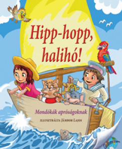 Hipp-hopp, halihó! - Mondókák apróságoknak