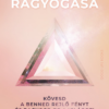 Lelked ragyogása - Kövesd a benned rejlő fényt és ragyogd be a világot!