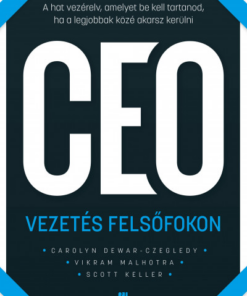 Vezetés felsőfokon - A hat vezérelv, amelyet be kell tartanod, ha a legjobbak közé akarsz kerülni