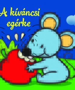 A kíváncsi egérke – Állati kalandok – Szivacskönyv