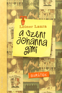 Alternative view of A Szent Johanna gimi 4. - Barátok