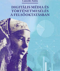 Digitális média és történetmesélés a felsőoktatásban