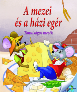 A mezei és a házi egér - Tanulságos mesék
