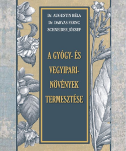 A gyógy- és vegyipari növények termesztése