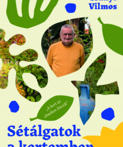 Sétálgatok a kertemben