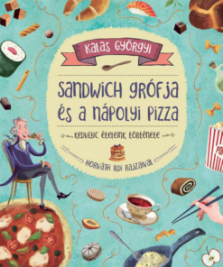 Sandwich grófja és a nápolyi pizza