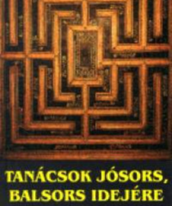 Tanácsok jósors, balsors idejére