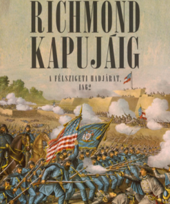 Richmond kapujáig - A félszigeti hadjárat, 1862
