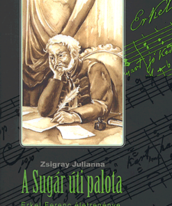 Alternative view of A sugár úti palota - Erkel Ferenc életregénye