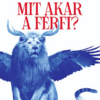 Mit akar a férfi?