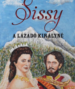 Sissy - A lázadó királyné
