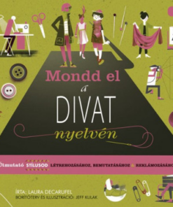 Mondd el a divat nyelvén