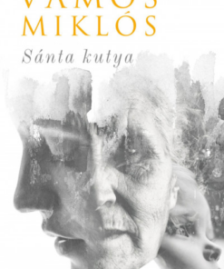 Sánta kutya (Egy élet)