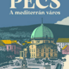 Pécs - A mediterrán város