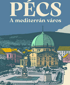 Pécs - A mediterrán város
