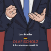 Olaf Scholz - A hatalomhoz vezető út
