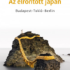 Az elrontott Japán - Budapest-Tokió-Berlin