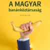 A magyar banánköztársaság