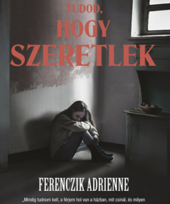 Tudod, hogy szeretlek