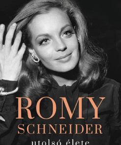 Romy Schneider utolsó élete