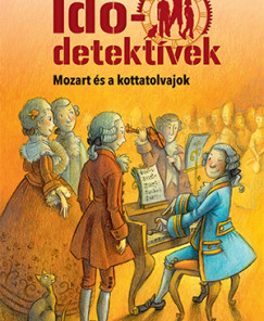Mozart és a kottatolvajok -  Idődetektívek 17.
