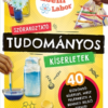 Szórakoztató tudományos kísérletek