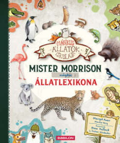 Mister Morrison mágikus állatlexikona