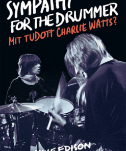 Sympathy for the Drummer - Mit tudott Charlie Watts?