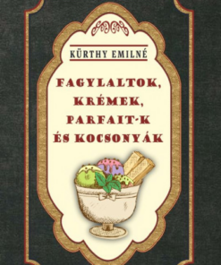 Fagylaltok, krémek, parfait-k és kocsonyák