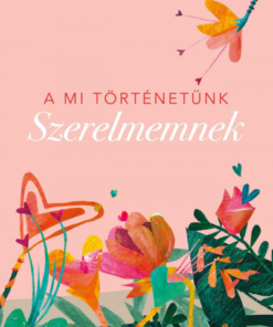 A mi történetünk - Szerelmemnek