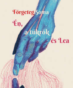 Én, a tükrök és Lea