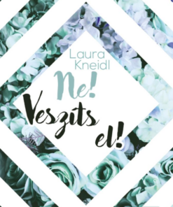 Ne! Veszíts el!