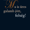 Ma is üres galamb jött, felség!