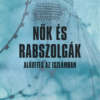 Nők és rabszolgák - Alávetés az iszlámban