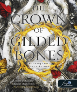 The Crown of Gilded Bones - Az aranyozott csontkorona (Vér és Hamu 3.)