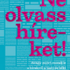 Ne olvass híreket! - Avagy miért mondj le a hírekről a testi és lelki egészséged érdekében