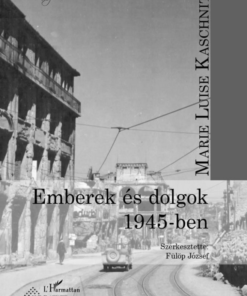 Emberek és dolgok 1945-ben