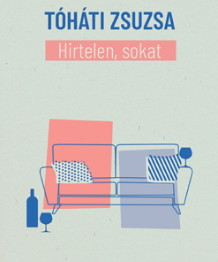 Hirtelen, sokat