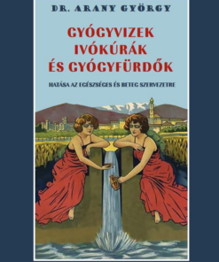 Gyógyvizek ivókúrák és gyógyfürdők hatása az egészséges és beteg szervezetre