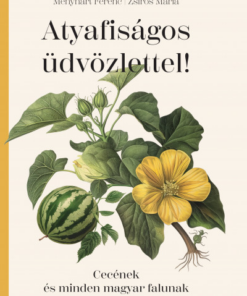 Atyafiságos üdvözlettel!