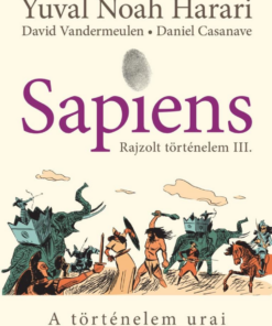 Sapiens - Rajzolt történelem III.