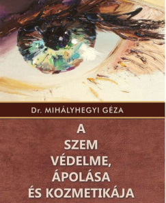 A szem védelme, ápolása és kozmetikája