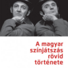 A magyar színjátszás rövid története - Javított kiadás