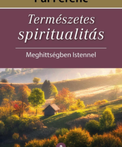 Természetes spiritualitás - Meghittségben Istennel