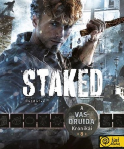 Staked - Átdöfve (A Vasdruida Krónikái 8.)