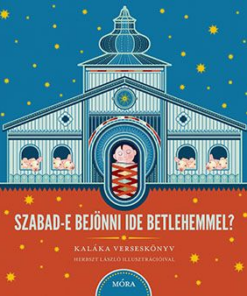 Alternative view of Szabad-e bejönni ide Betlehemmel?